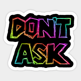 Don't Ask Sticker